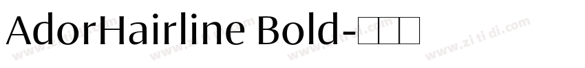 AdorHairline Bold字体转换 AdorHairline Bold字体转换